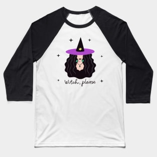 Witch, Please Baseball T-Shirt